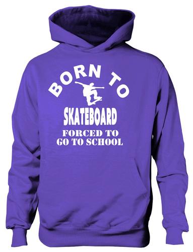 Born To Skateboard Forced To Go To School Hoodie [Apparel]