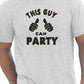 This Guy Can Party T-Shirt Clubbing