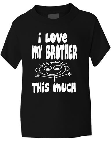 I Love My Brother This Much T-Shirt