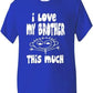 I Love My Brother This Much T-Shirt