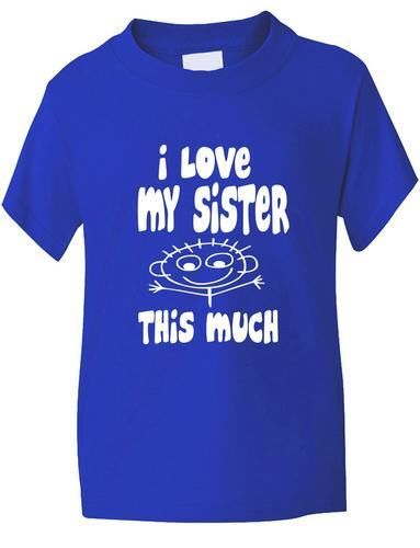 I Love My Sister This Much T-Shirt
