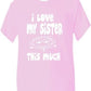I Love My Sister This Much T-Shirt