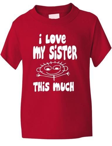 I Love My Sister This Much T-Shirt