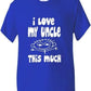 I Love My Uncle This Much T-Shirt
