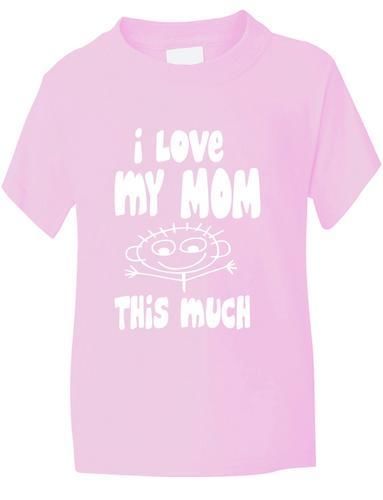 I Love My Mom This Much T-Shirt