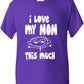 I Love My Mom This Much T-Shirt