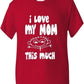 I Love My Mom This Much T-Shirt