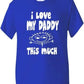 I Love My Daddy This Much T-Shirt