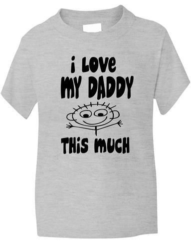 I Love My Daddy This Much T-Shirt