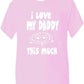 I Love My Daddy This Much T-Shirt
