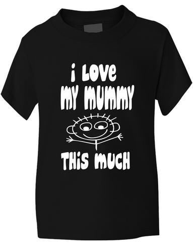 I Love My Mummy This Much T-Shirt