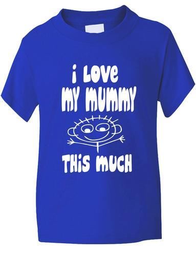 I Love My Mummy This Much T-Shirt