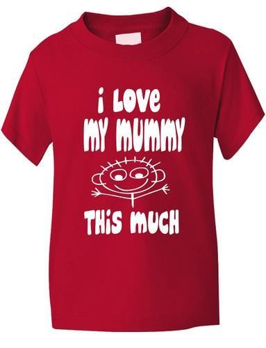I Love My Mummy This Much T-Shirt