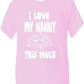 I Love My Nanny This Much Boys Girls T-Shirt