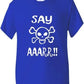Say Aaarr Boys Girls T-Shirt