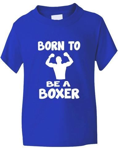 Born To Be A Boxer Boys Girls T-Shirt