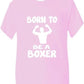 Born To Be A Boxer Boys Girls T-Shirt