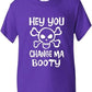Hey You Change Ma Booty Boys Girls T-Shirt