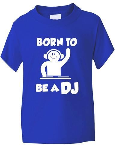 Born To Be A DJ Boys Girls T-Shirt