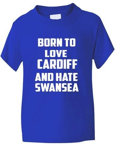 Born To Love Cardiff Hate Swansea Boys Girls T-Shirt
