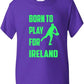 Born To Play For Ireland Irish Rugby Kids T-Shirt