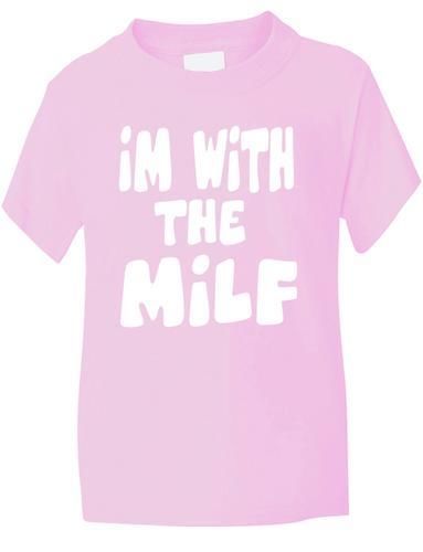 I'm With The Milf T-Shirt