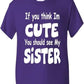 Think I'm Cute See My Sister T-Shirt
