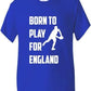 Born to Play For England Rugby Boys / Girls T-Shirt