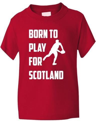 Born to Play For Scotland Rugby Boys / Girls T-Shirt