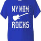 My Mom Rocks! T-Shirt