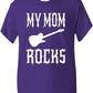 My Mom Rocks! T-Shirt