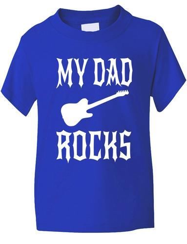 My Dad Rocks! Boys Girls T-Shirt