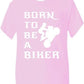 Born To Be A Biker T-Shirt