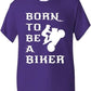 Born To Be A Biker T-Shirt