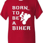 Born To Be A Biker T-Shirt