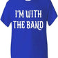 I'm With The Band Boys Girls T-Shirt