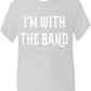 I'm With The Band Boys Girls T-Shirt