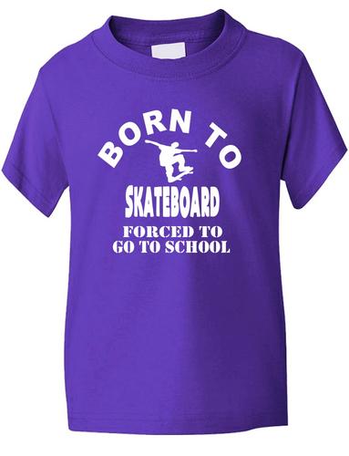 Born To Skateboard Forced To Go To School T-Shirt