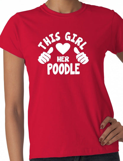 This Girl Loves Her Poodle Dog Ladies T-shirt