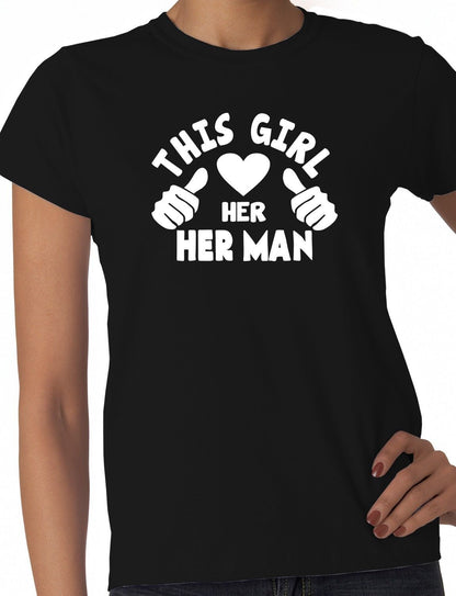 This Girl Loves Her Man Boyfriend Husband Ladies T-shirt