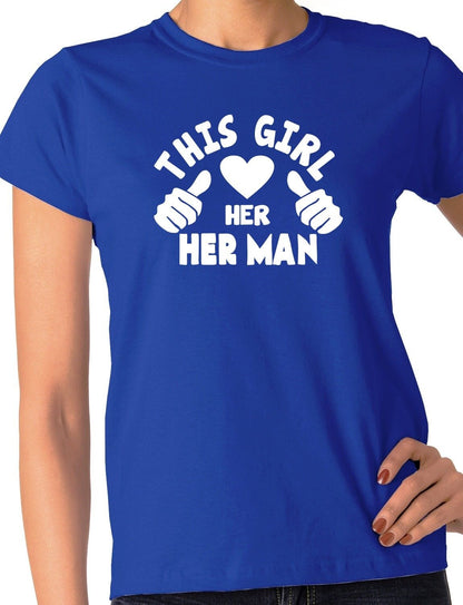 This Girl Loves Her Man Boyfriend Husband Ladies T-shirt
