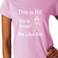 Be Like Bill Bill Is Smart Ladies T-shirt