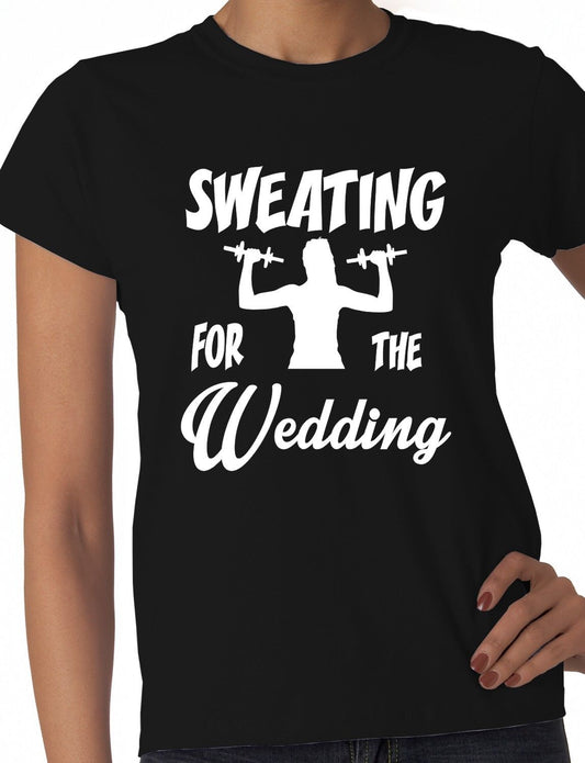 Sweating For the Wedding Ladies T-shirt