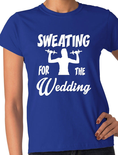 Sweating For the Wedding Ladies T-shirt