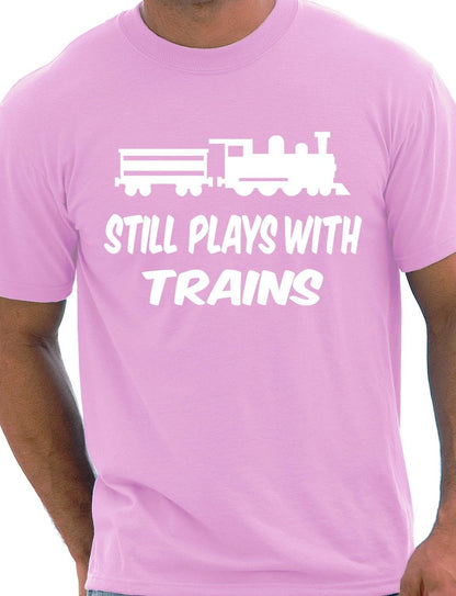 I Still Play With Trains T-Shirt