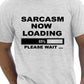Sarcasm Loading T-Shirt