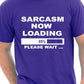 Sarcasm Loading T-Shirt