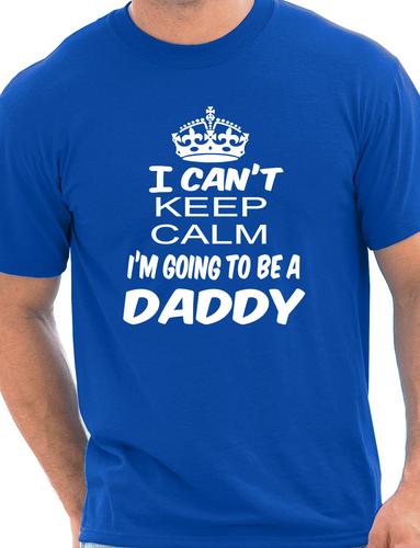 I Cant Keep Calm I'm Going To Be A Daddy T-Shirt