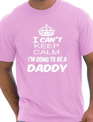 I Cant Keep Calm I'm Going To Be A Daddy T-Shirt