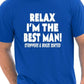 Relax I'm The Best Man T-Shirt
